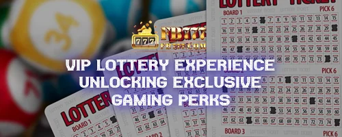 VIP Lottery Experience: Unlocking Exclusive Gaming Perks